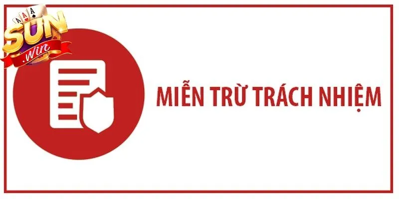 Các trường hợp cổng game Sunwin được miễn trừ trách nhiệm